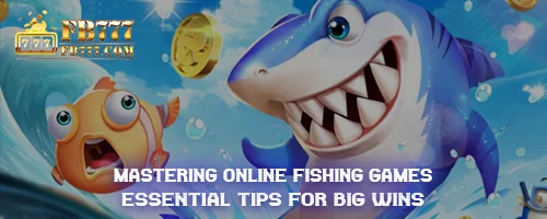 Mastering Online Fishing Games: Essential Tips for Big Wins